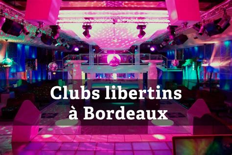 escirte bordeaux|Les meilleurs clubs libertin et échangistes à Bordeaux